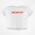 MAKE BOYS CRY CROP TOP - COMMONGROUND