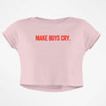 MAKE BOYS CRY CROP TOP - COMMONGROUND