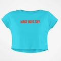 MAKE BOYS CRY CROP TOP - COMMONGROUND