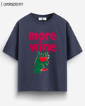 MORE WINE OVERSIZED T - SHIRT - COMMONGROUND