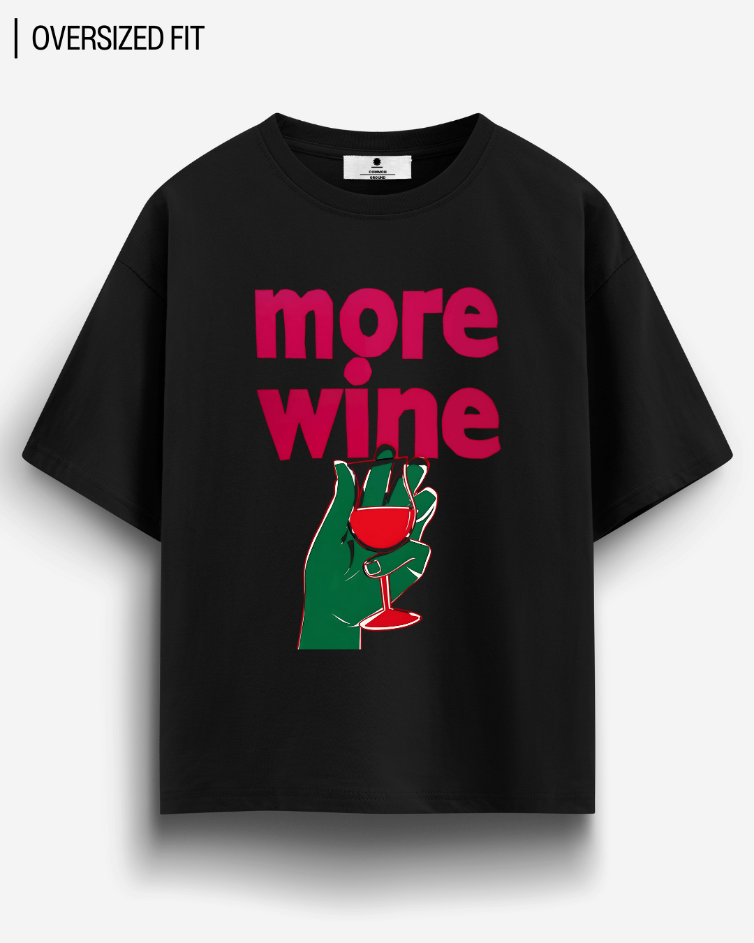 MORE WINE OVERSIZED T - SHIRT - COMMONGROUND