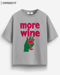 MORE WINE OVERSIZED T - SHIRT - COMMONGROUND