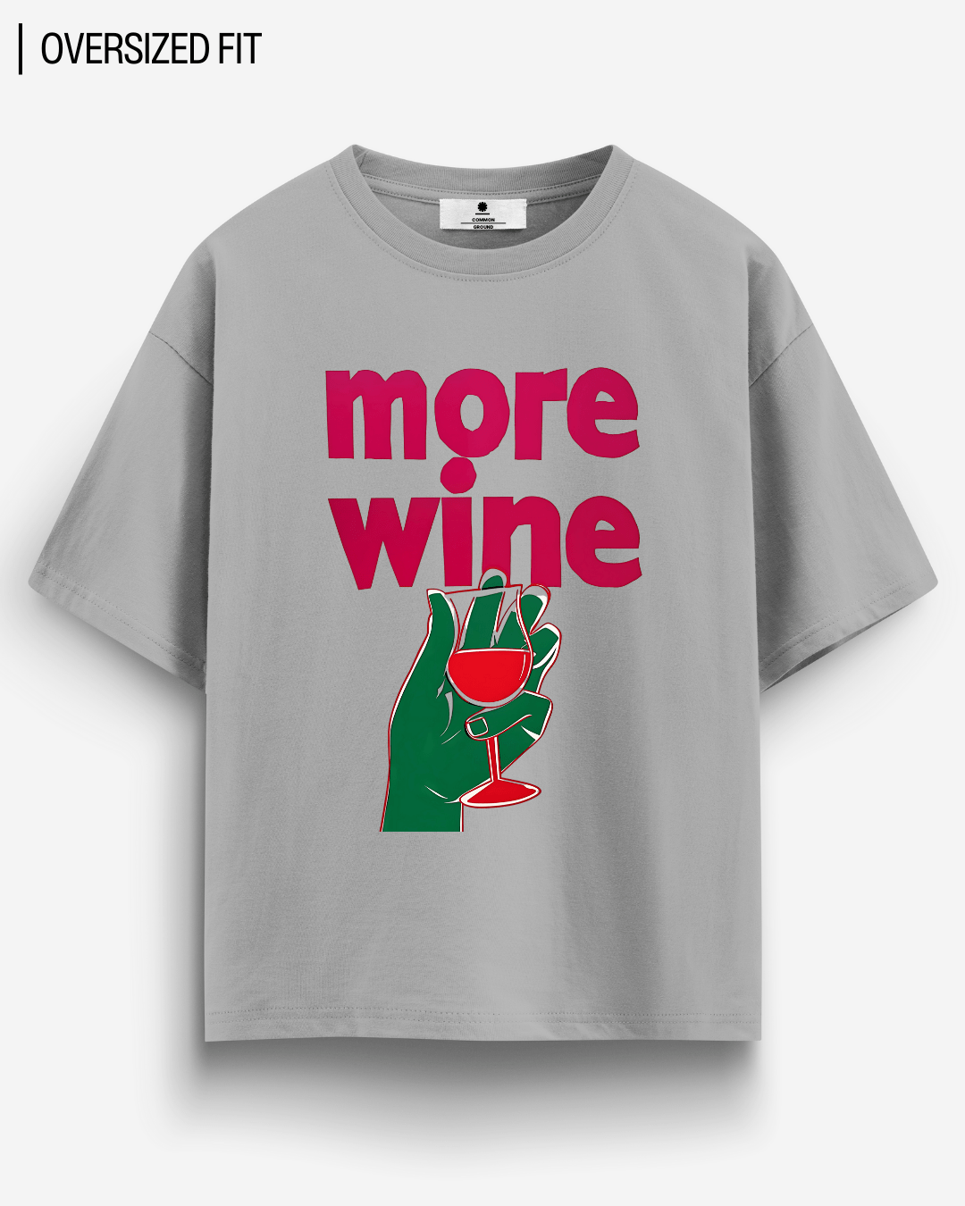 MORE WINE OVERSIZED T - SHIRT - COMMONGROUND