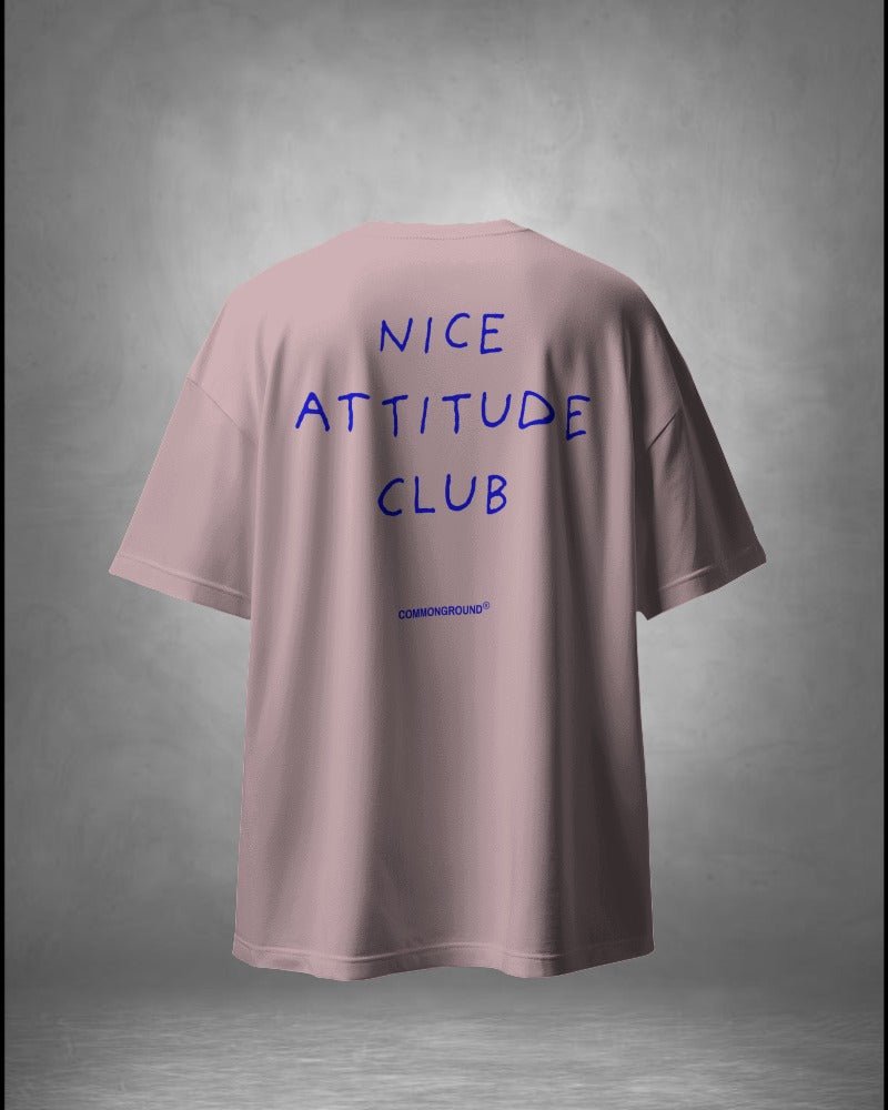 NICE ATTITUDE OVERSIZED T - SHIRT - COMMONGROUND