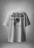 NO TIME FOR A BREAK OVERSIZED T - SHIRT - COMMONGROUND