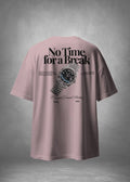NO TIME FOR A BREAK OVERSIZED T - SHIRT - COMMONGROUND