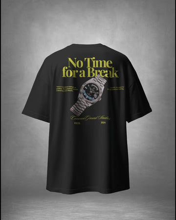 NO TIME FOR A BREAK OVERSIZED T - SHIRT - COMMONGROUND