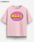 OKAY OVERSIZED T - SHIRT - COMMONGROUND