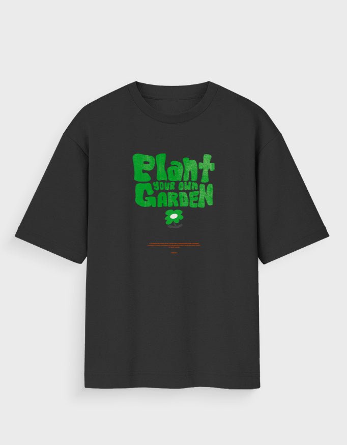 PLANT YOUR OWN GARDEN OVERSIZED T - SHIRT - COMMONGROUND