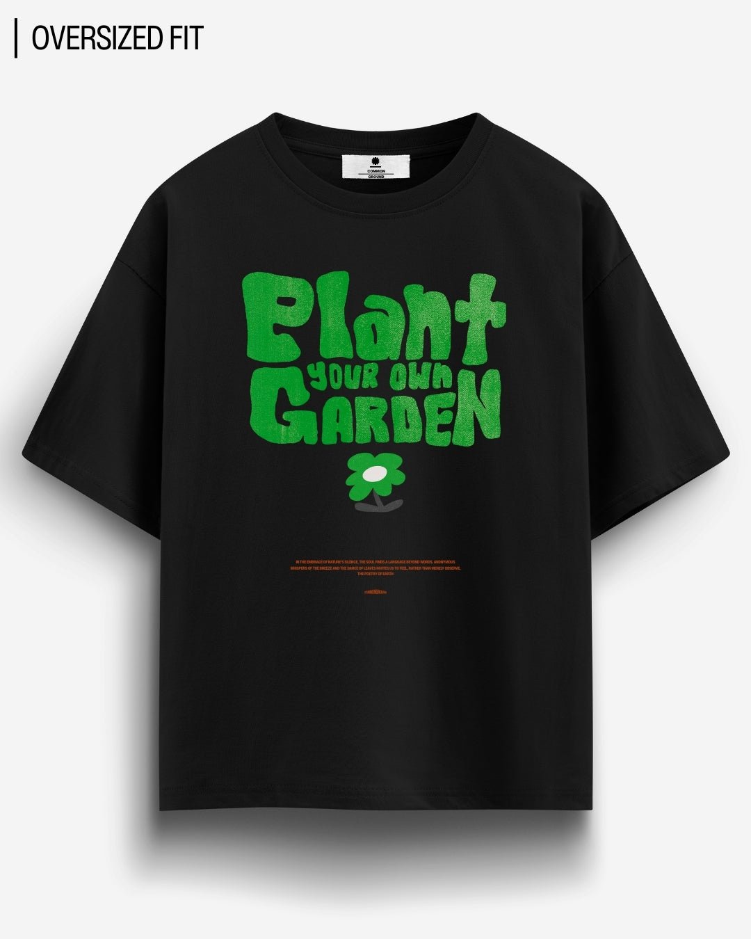 PLANT YOUR OWN GARDEN OVERSIZED T - SHIRT - COMMONGROUND