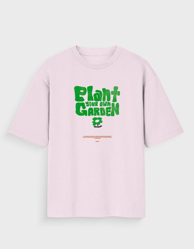 PLANT YOUR OWN GARDEN OVERSIZED T - SHIRT - COMMONGROUND