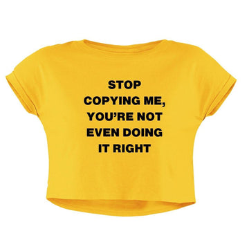 STOP COPYING ME CROP TOP - COMMONGROUND