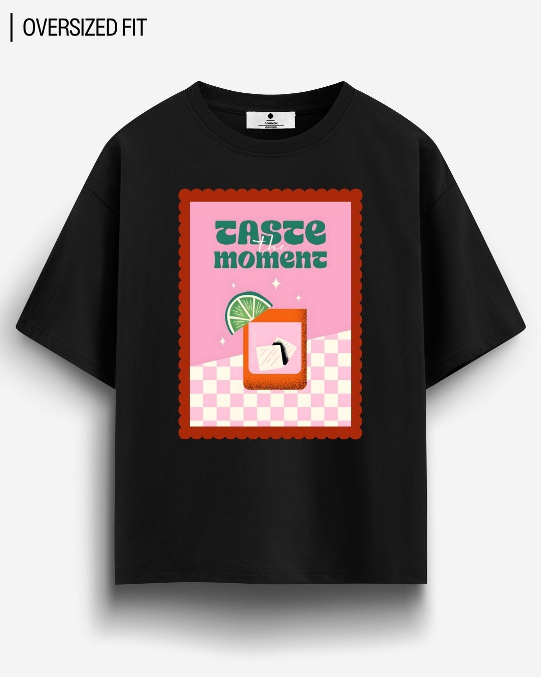 TASTE THE MOMENT OVERSIZED T - SHIRT - COMMONGROUND