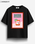 TASTE THE MOMENT OVERSIZED T - SHIRT - COMMONGROUND