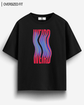 WEIRD OVERSIZED T - SHIRT - COMMONGROUND