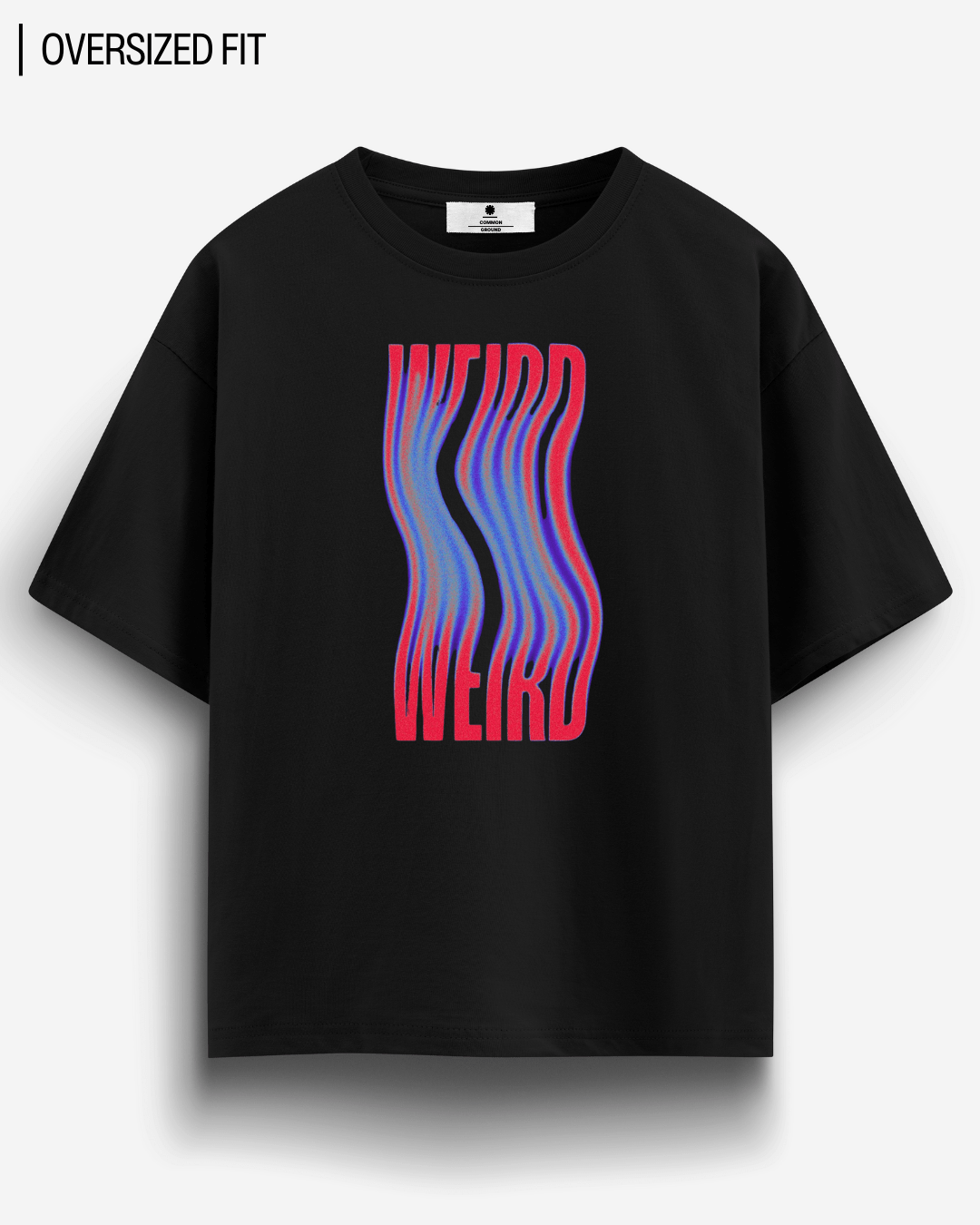 WEIRD OVERSIZED T - SHIRT - COMMONGROUND