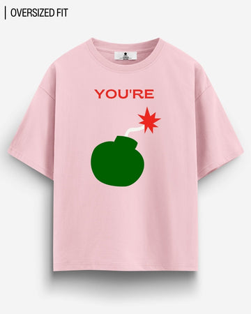 YOU'RE BOMB OVERSIZED T - SHIRT - COMMONGROUND